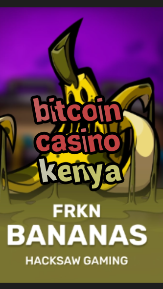 bitcoin casino kenya-3xn3u5udepyz9m9w5iat.com